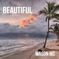 Beautiful - Single by Mason MC, Chrissy, Quandale Dingle & Big Tall album reviews, ratings, credits