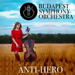 Anti-Hero - Single by Budapest Symphony Orchestra album reviews, ratings, credits