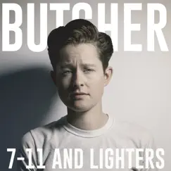 7 - 11 And Lighters - Single by River Butcher album reviews, ratings, credits
