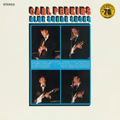 Blue Suede Shoes (Remastered 2022) by Carl Perkins album reviews, ratings, credits