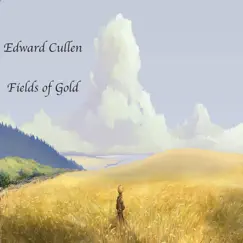 Fields of Gold - Single by Edward Cullen album reviews, ratings, credits