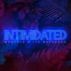 Intimidated - Single by Mkstyle & Its Natascha album reviews, ratings, credits