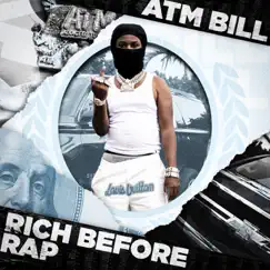 Rich Before Rap - Single by Atm Bill album reviews, ratings, credits