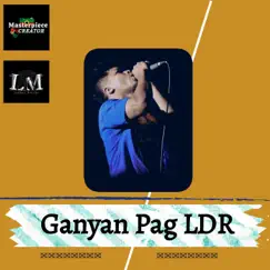 Ganyan Pag LDR Song Lyrics