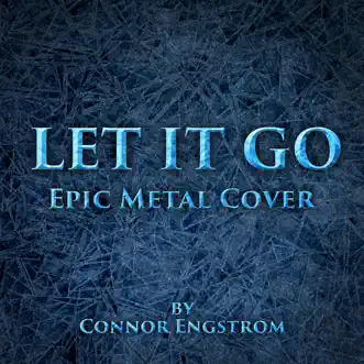 Let It Go (Epic Metal Cover) - Single by Connor Engstrom album download
