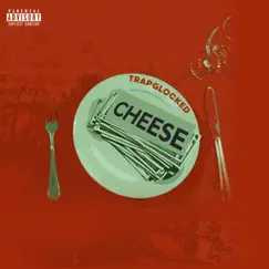 Cheese - Single by Trapglocked album reviews, ratings, credits
