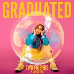 Graduated - Single by Two Friends & Bryce Vine album reviews, ratings, credits