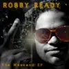Robby Ready/ The Weekend EP album lyrics, reviews, download