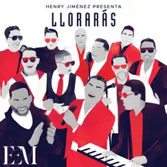 Llorarás (feat. Raulin Rosendo, Sexappeal, Chiquito Team Band, Alex Matos, Dominic, Alberto Maria, Kelvin saviñon & Lugo Santana) Song Lyrics