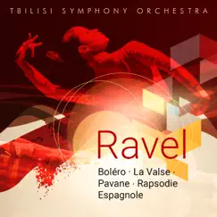 Ravel: Boléro - La Valse - Pavane - Rapsodie Espagnole by Tbilisi Symphony Orchestra album reviews, ratings, credits