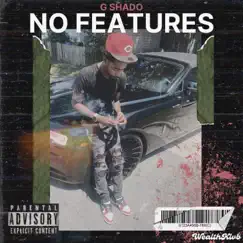 No Features #TooHard - EP by G Shado album reviews, ratings, credits