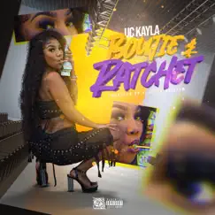 Boujie & Ratchet - Single by UC Kayla album reviews, ratings, credits