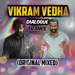 Vikram Vedha - Dialogue Trance (Original Mixed) Song Lyrics