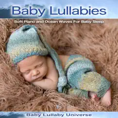 Baby Lullabies: Soft Piano and Ocean Waves For Baby Sleep by Baby Lullaby Academy & Baby Music Experience album reviews, ratings, credits