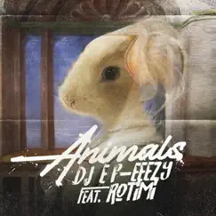 Animals (feat. Rotimi) - Single by DJ E-Feezy album reviews, ratings, credits