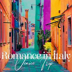 Romance in Italy: Venice Trip by Jazz Lounge Zone & Italian Piano Bar Music Ensemble album reviews, ratings, credits