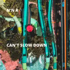 Can't Slow Down - Single by N'N R album reviews, ratings, credits