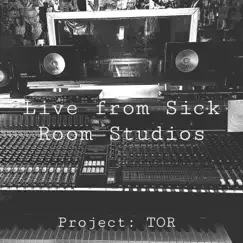 Live from Sick Room Studios - EP by Project: TOR album reviews, ratings, credits