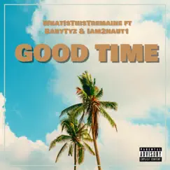 Good Time (feat. Baby Tyz) - Single by Dj Tremaine.G album reviews, ratings, credits