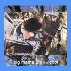 High Maintenance by Big Mama E & the Cool album reviews, ratings, credits