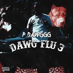 Dawg Flu 3 by P Dawggg album reviews, ratings, credits