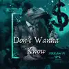 Dont Wanna Know (feat. 12Josh) - Single album lyrics, reviews, download