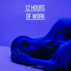 12 hours of Work Song Lyrics