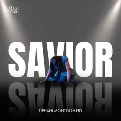 Savior - Single (feat. Fresh Start Worship) - Single by Tiphani Montgomery album reviews, ratings, credits