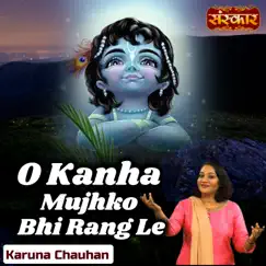 O Kanha Mujhko Bhi Rang Le Song Lyrics