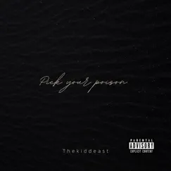 Pick Your Poison - Single by TheKiddEast album reviews, ratings, credits