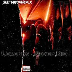Legends, Never, Die by SelfPaidYungDex album reviews, ratings, credits