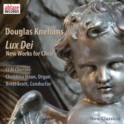 Lux Dei: New Works for Choir by CCM Chorale & Brett Scott album reviews, ratings, credits