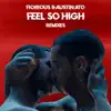 Feel So High Remixes - Single album lyrics, reviews, download
