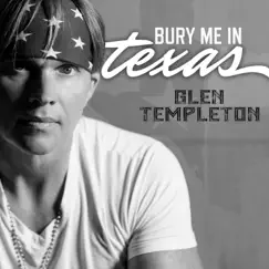 Bury Me in Texas - Single by Glen Templeton album reviews, ratings, credits