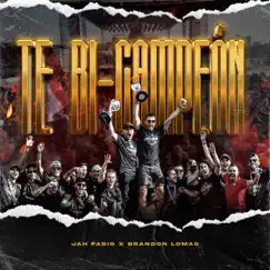 Te Bi-Campeón - Single by Jah Fabio & Brandon Lomas album reviews, ratings, credits