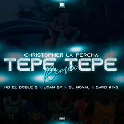 Tepe Tepe (feat. JOAN SF, ND Doble S, David King & Jean Carlos King) [Remix] Song Lyrics