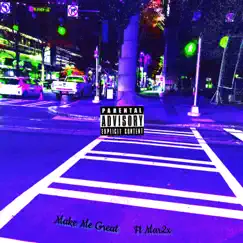 Make Me Great (feat. Mar2x) - Single by SholoY4 album reviews, ratings, credits