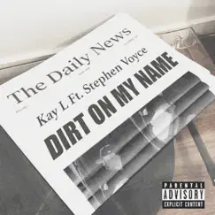 Dirt On My Name (feat. Stephen Voyce) - Single by Kay L album reviews, ratings, credits