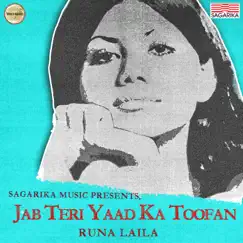 Jab Teri Yaad Ka Toofan - Single by Runa Laila album reviews, ratings, credits