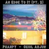An Edge To It, Pt. 2 (feat. Phanpy) album lyrics, reviews, download