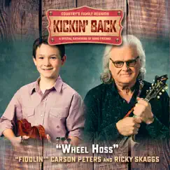 Wheel Hoss (Kickin Back) [with Ricky Skaggs] - Single by Carson Peters album reviews, ratings, credits