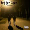 Better Dayz - Single album lyrics, reviews, download