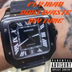 Don't Waste My Time - Single by Fly Man album reviews, ratings, credits