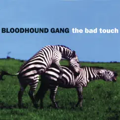 The Bad Touch - EP by Bloodhound Gang album reviews, ratings, credits