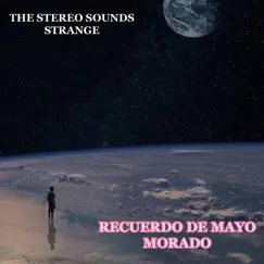 Temp. 2 Cap. 1: Recuerdo De Mayo Morado - Single by THE STEREO SOUNDS STRANGE album reviews, ratings, credits