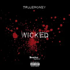 Wicked - Single by TruueMoney album reviews, ratings, credits