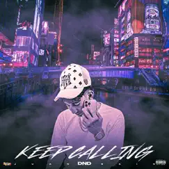 Keep Calling (Dnd) - Single by Juan Sain & Drama Relax album reviews, ratings, credits