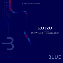 Rotzo (feat. Beri Weber & Mezamrim Choir) - Single by Blue Melody Group album reviews, ratings, credits
