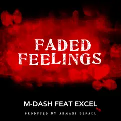 Faded Feelings (feat. Excel) - Single by M-Dash album reviews, ratings, credits