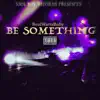 Be Something song lyrics
